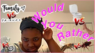 You asked I answered- Would you rather !!?!?!