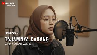 Download lagu TAJAMNYA KARANG - H. MANSYUR S (PENCIPTA : BELLA ISLAMIA) || Reggae Cover By Hanifah Voice Lab mp3