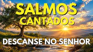 SALMOS CANTADOS | Louvores para Acalmar a Alma e Renovar a Esperança