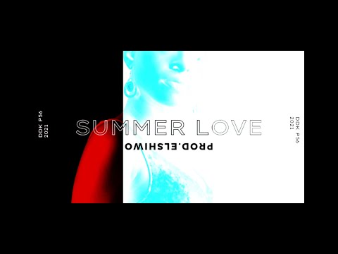 DUDEK P56 -  SUMMER LOVE  PROD.ELSHIWO  2021 NOWOŚĆ