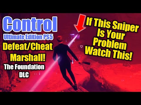 Control How To Defeat/Cheat Marshall (The Foundation DLC)