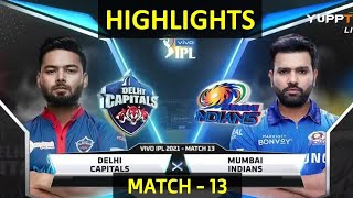 Mi vs Dc Ipl 2021 highlights || Match 13 || Delhi Capitals vs Mumbai Indians full match highlights