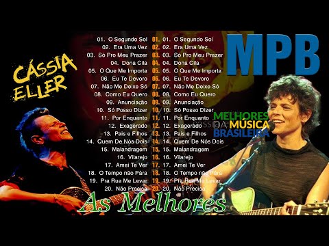 MPB As Melhores Anos 80 e 90 - Músicas Antigas Brasileiras - Cassia Eller, Kell Smith, Djavan