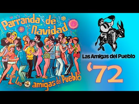 LA PARRANDA DE NAVIDAD '72 (Toby Muñoz y Las Amigas del Pueblo)