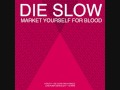 HEALTH - DIE SLOW 