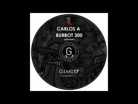 Carlos A - Burbot 300 (Astre Remix)