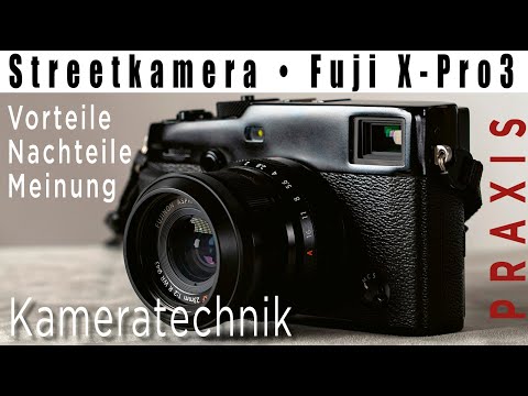Fujifilm X-Pro3 • Review • Vorteile & Nachteile • Für Streetfotografie geeignet?