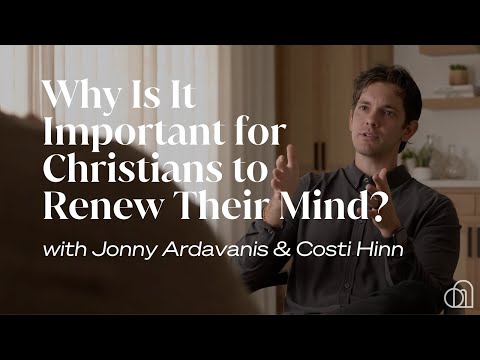 Why Is It Important For Christians To Renew Their Mind? | Jonny Ardavanis & Costi Hinn