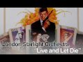 London Starlight Orchestra - Live and Let Die