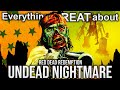Everything GREAT About Red Dead Redemption Undead Nightmare!