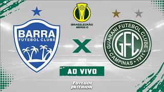 🔴 BARRA X GUARANI | 23/05/26 - CAMPEONATO BRASILEIRO SÉRIE C 2026 - [AO VIVO]