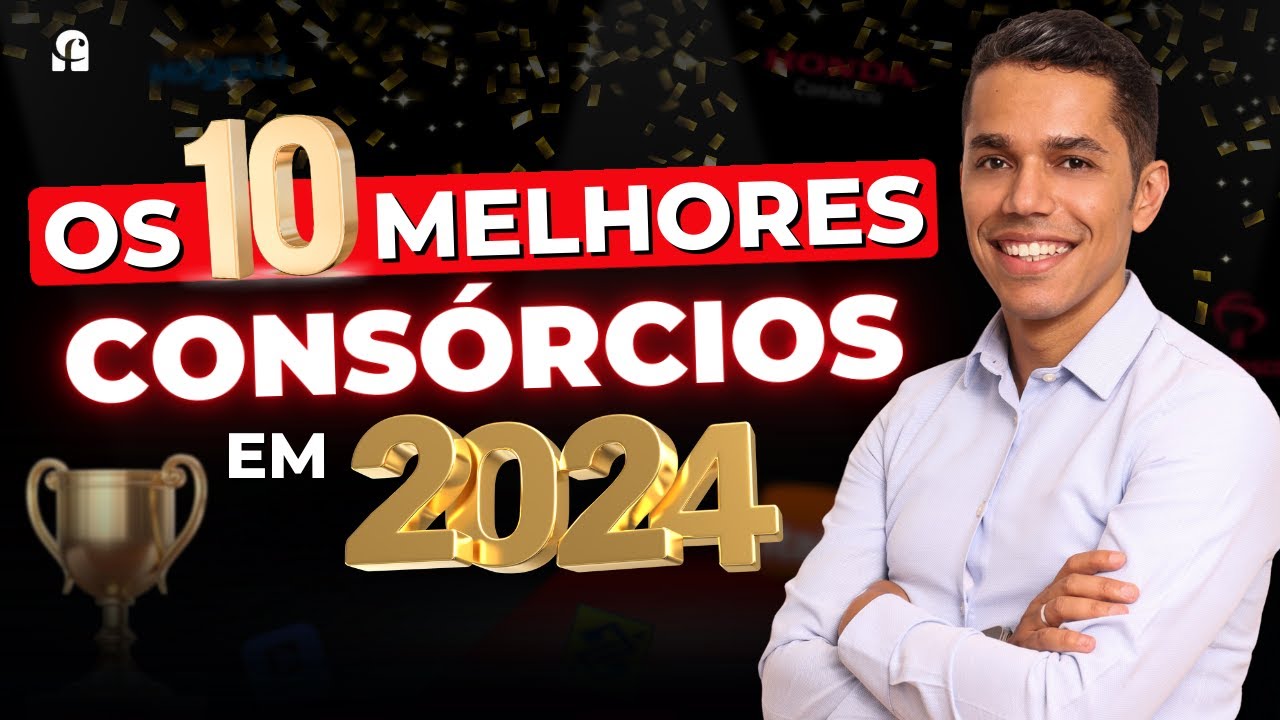 Os 10 Melhores Consórcios em 2024 – Veja o Ranking Completo!