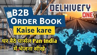 B2B का order Book Kaise Kare | Pan Indian Order Shipped via Delhivery One | #delhiveryone 
