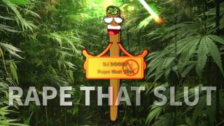 DJ DOOBY ✘ &quot;RAPE THAT SLUT&quot; ✘ (Official Video)