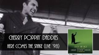 Cherry Poppin&#39; Daddies - Here Comes The Snake Live [Audio Only]