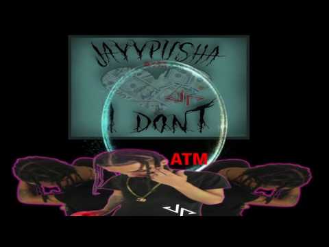 JayyPusha - I DON'T (OFFICIAL AUDIO) 2017