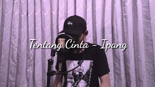 Download lagu Tentang Cinta - Ipang (Cover Deny Saputra) mp3 Download lagu Tentang Cinta - Ipang (Cover Deny Saputra) mp3