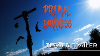 Primal Darkness Teaser Trailer