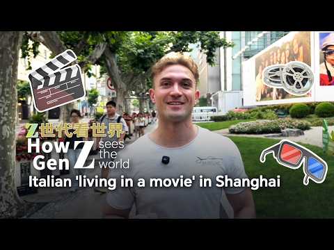 How Gen Z sees the world: Italian 'living in a movie' in Shanghai