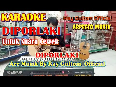 KARAOKE DIPORLAKI - SATNDART UNTUK SUARA CEWEK  D= Do