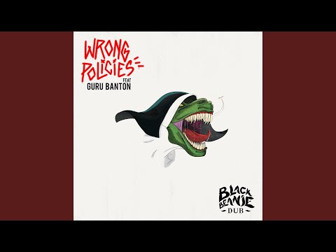 Wrong Policies (feat. Guru Banton)