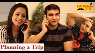 Types of friends while planning a Trip - | Lalit Shokeen Comedy |