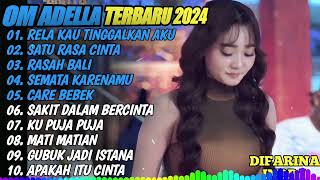 Download lagu OM ADELLA TERBARU 2024🎵 RELA KAU TINGGALKAN AKU - SATU RASA CINTA - RASAH BALI - CARE BEBEK. mp3