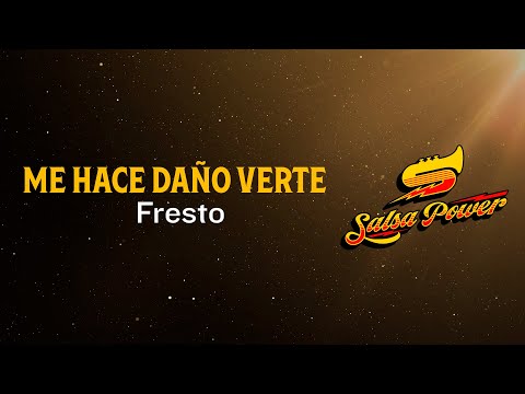Me Hace Daño Verte, Fresto, Video Letra - Salsa Power