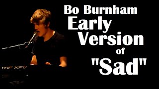 Bo Burnham | Early Version of &quot;Sad&quot;