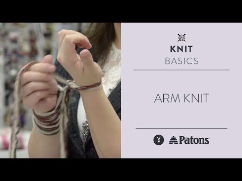 How to Arm Knit | Learn with Lacey from Yarnspirations