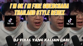 Download lagu I'm Ok I'm Fine Gwenchana  ( Thailand Style Remix ) DJ YANG KALIAN CARI! mp3