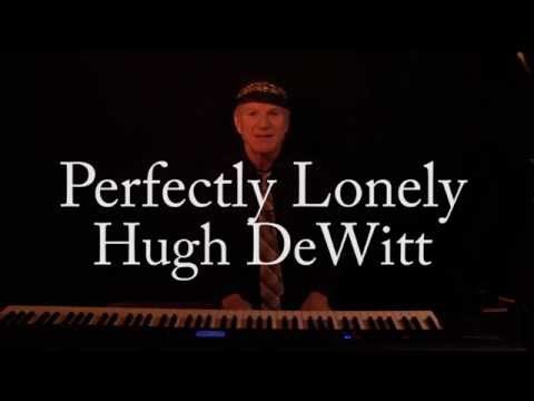 Perfectly Lonely - Hugh DeWitt solo session