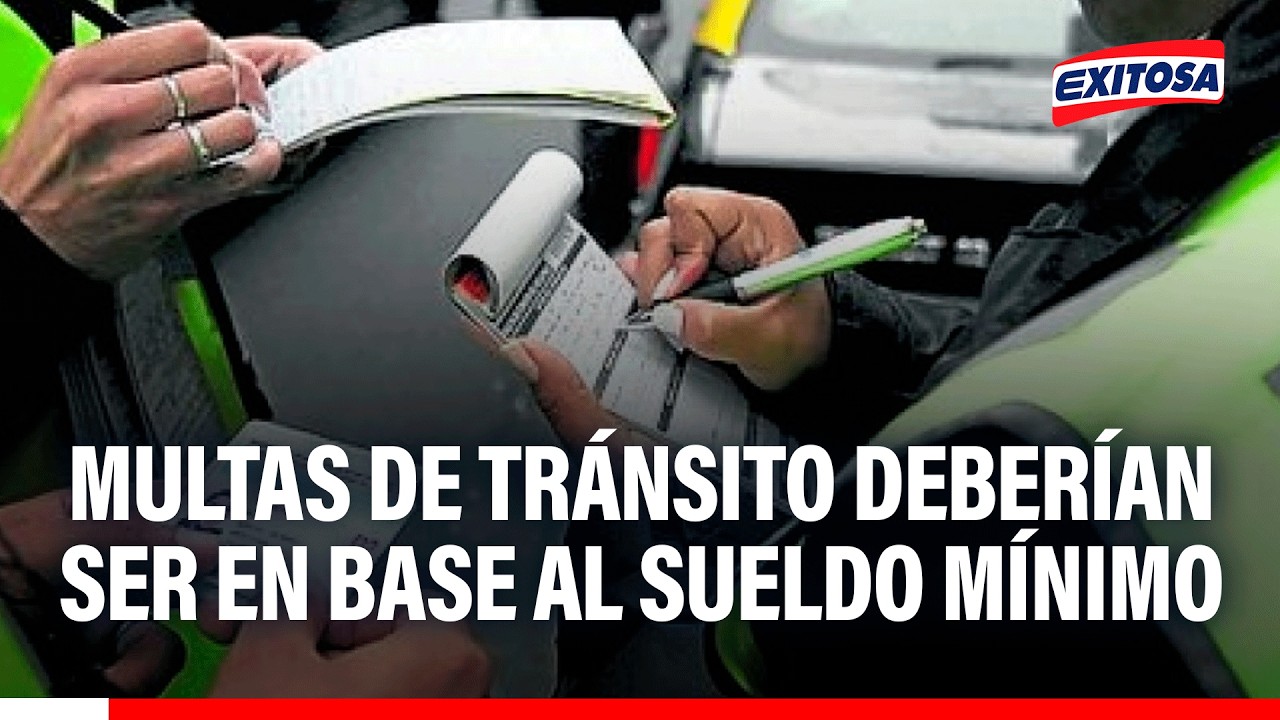 🔴🔵 Multas de tránsito deberían ser en base al sueldo mínimo y no al valor de una UIT