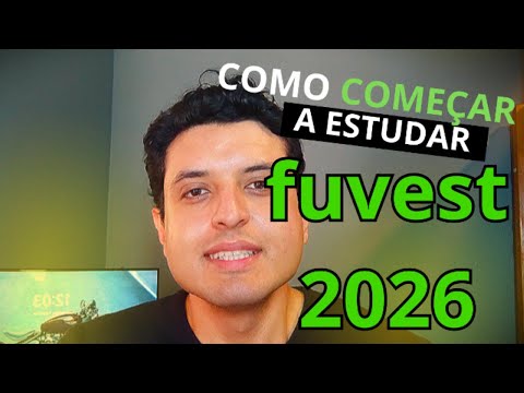 como Começar  a Estudar p/ FUVEST 2026