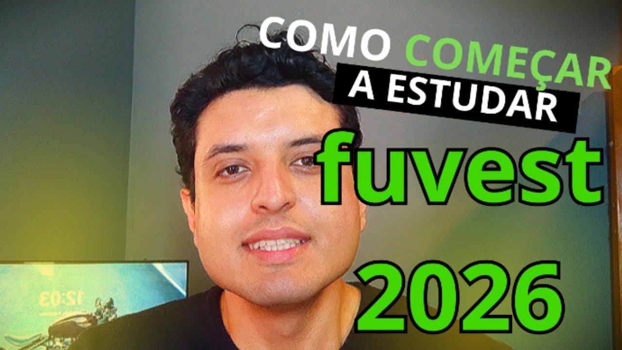 como Começar  a Estudar p/ FUVEST 2026