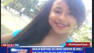 Marlín Martínez escondió cadáver de Emely por cinco días en una finca en Moca