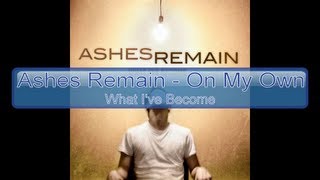 Ashes Remain - On My Own [Lyrics, HD, HQ]