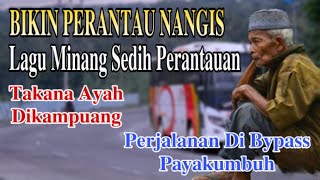 Download lagu BIKIN PERANTAU NANGIS❕LAGU MINANG SEDIH PERANTAUAN TAKANA AYAH DIKAMPUANG - PERJALANAN DI BYPASS PYK mp3