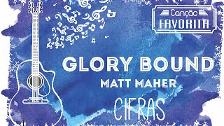 Glory Bound - Matt Maher [cifras/chord]