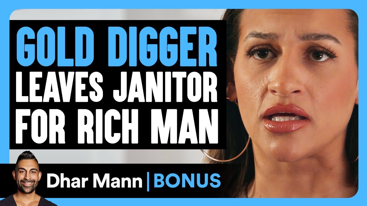 GOLD DIGGER LEAVES JANITOR For RICH MAN | Dhar Mann Bonus!