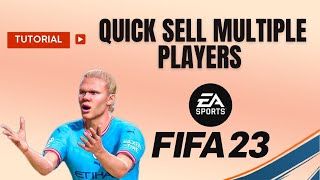 How to quick sell multiple Players FIFA 23