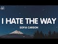 Sofia Carson - I Hate The Way (Stripped) (Lyrics) (From Purple Hearts)