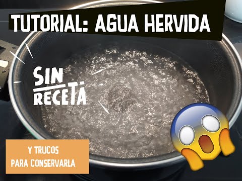 Tutorial: cómo hacer agua hervida