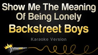 Backstreet Boys - Show Me The Meaning Of Being Lonely (Karaoke Version)