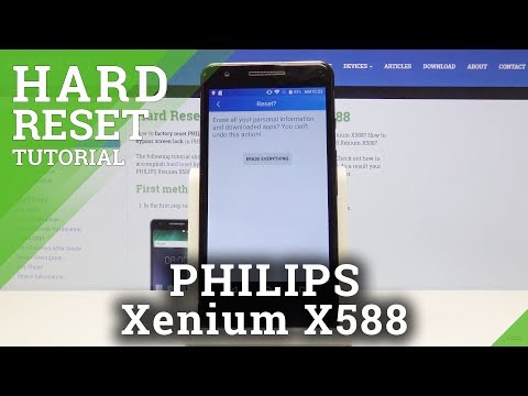 Factory Reset PHILIPS Xenium X588 - Delete All Content & Settings