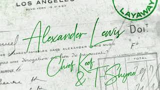 Alexander Lewis - Layaway feat. Chief Keef &amp; T-Shyne