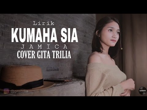 GITA TRILIA - KUMAHA SIA