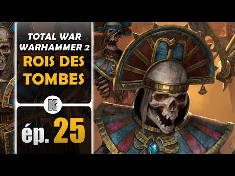 [FR] SETTRA the Imperishable 25 – Total War Warhammer 2 Campaign (let’s play)