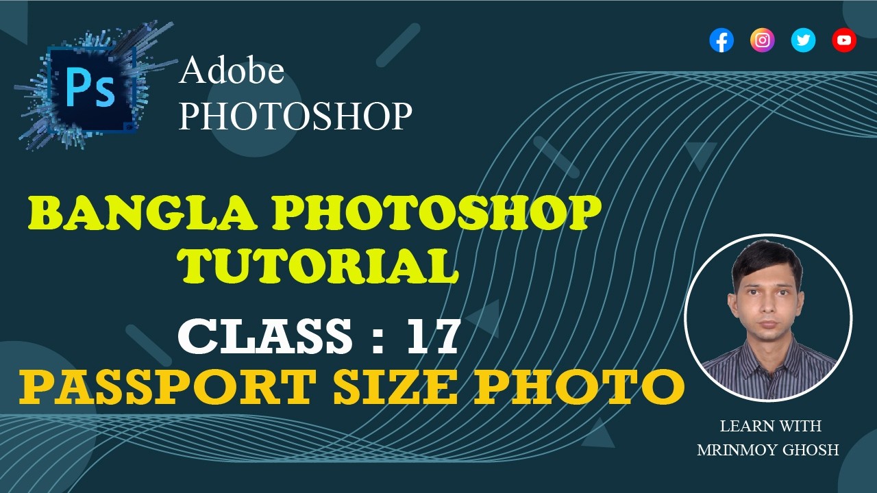 How to Make Passport Size Photo in Photoshop || Photoshop Tutorial Bangla || Class: 17
