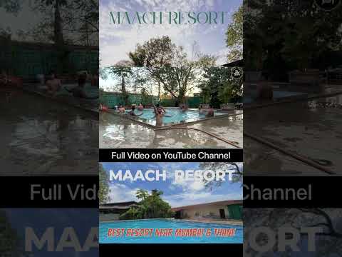 Maach Resort, Kalyan- Budget Friendly Resort near Mumbai, Thane, Best Resort, Picnic Spot under 1500